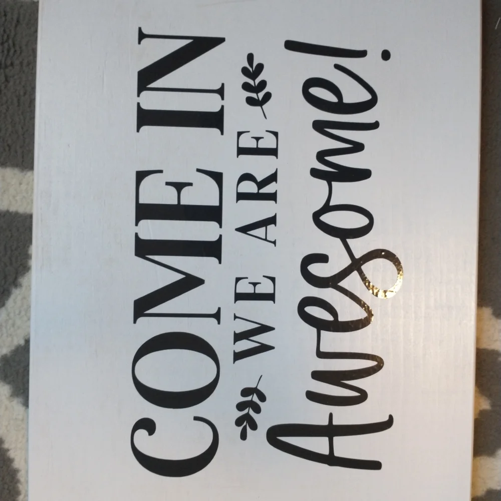 Home decor/sign "come in we are awesome " - Picture 3 of 5